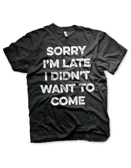 Sorry Im Late (T-Shirt) obrázok 1