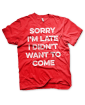 Sorry Im Late (T-Shirt) obrázok 2